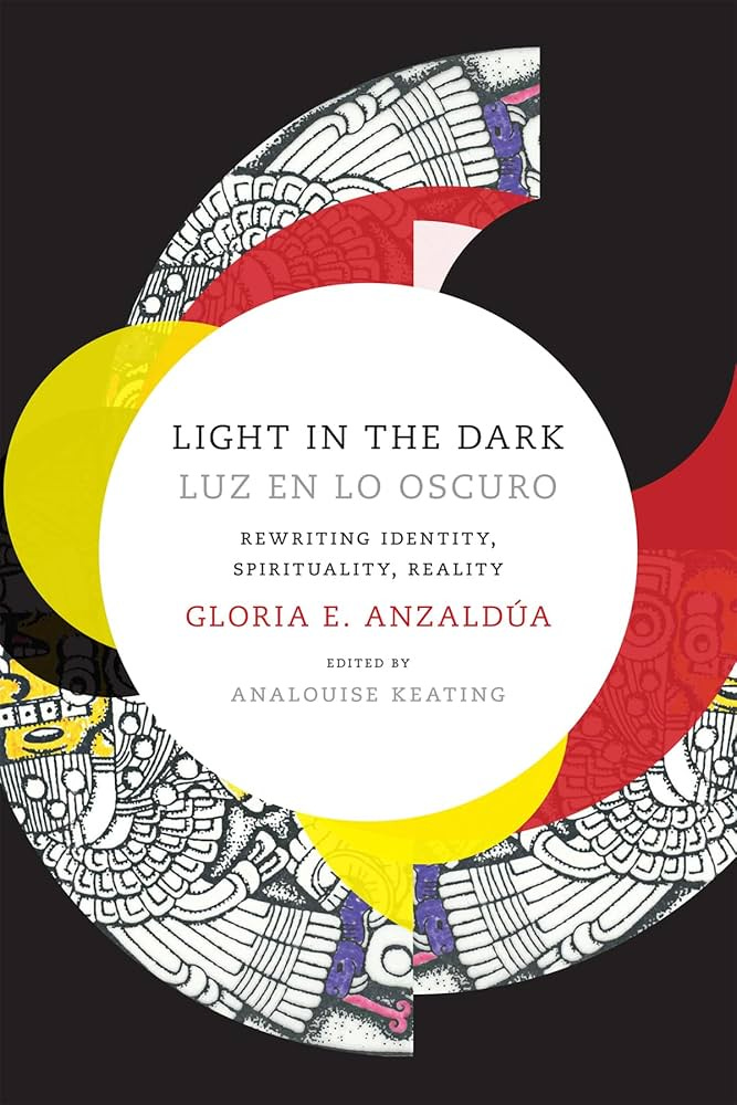 Light in the Dark/Luz en lo Oscuro: Rewriting Identity, Spirituality,  Reality (Latin America Otherwise)