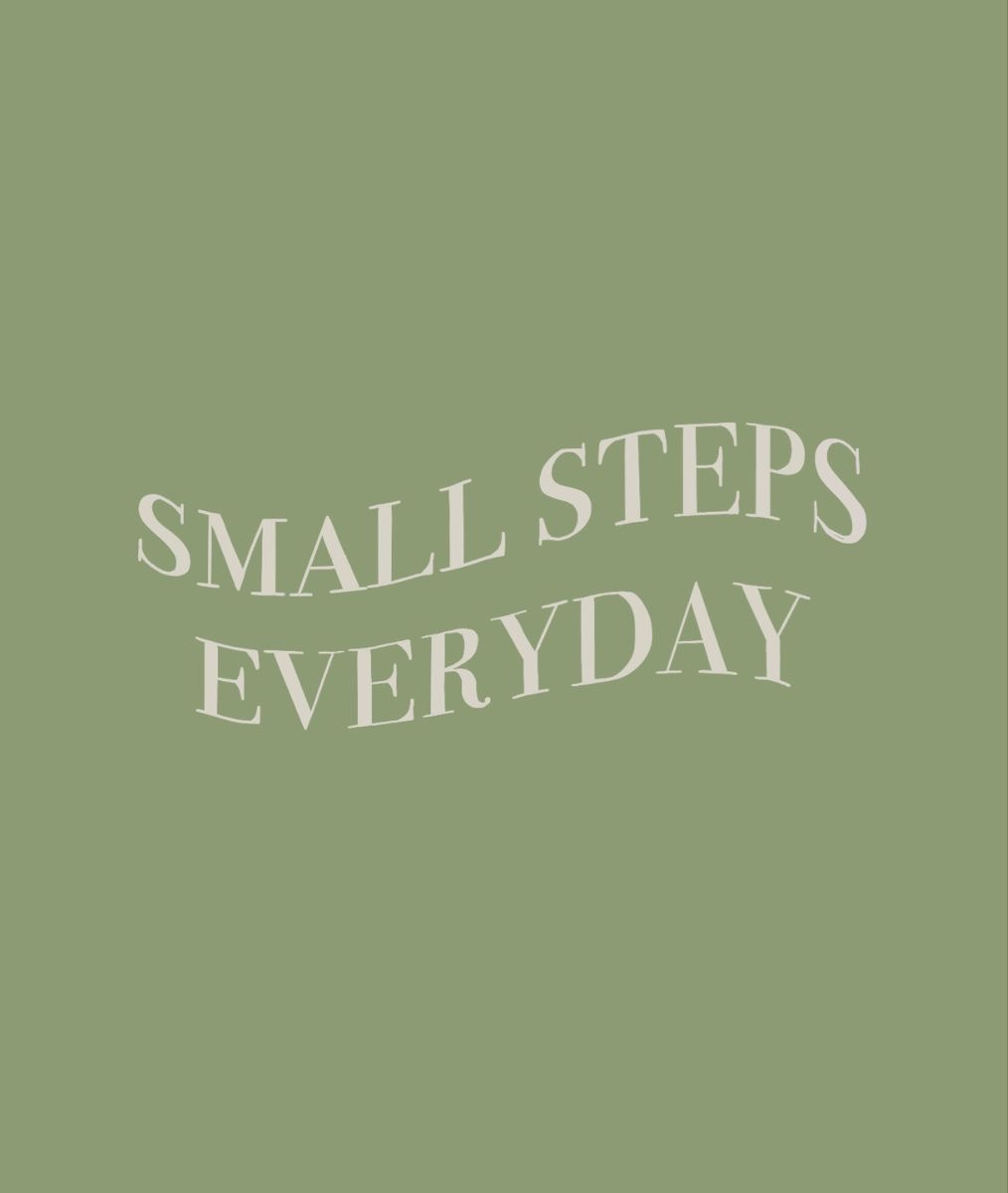 small steps everyday