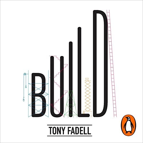 Build: An Unorthodox Guide to Making Things Worth Making