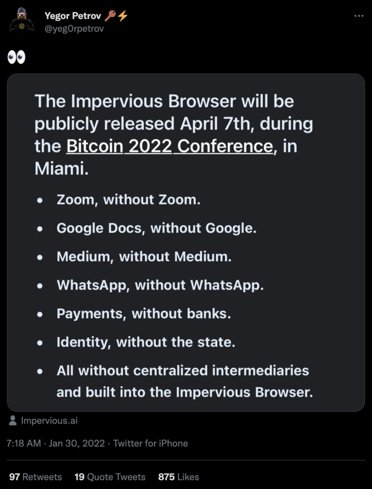 Impervious Browser – will be released on April 7th at Bitcoin 2022 in Miami.