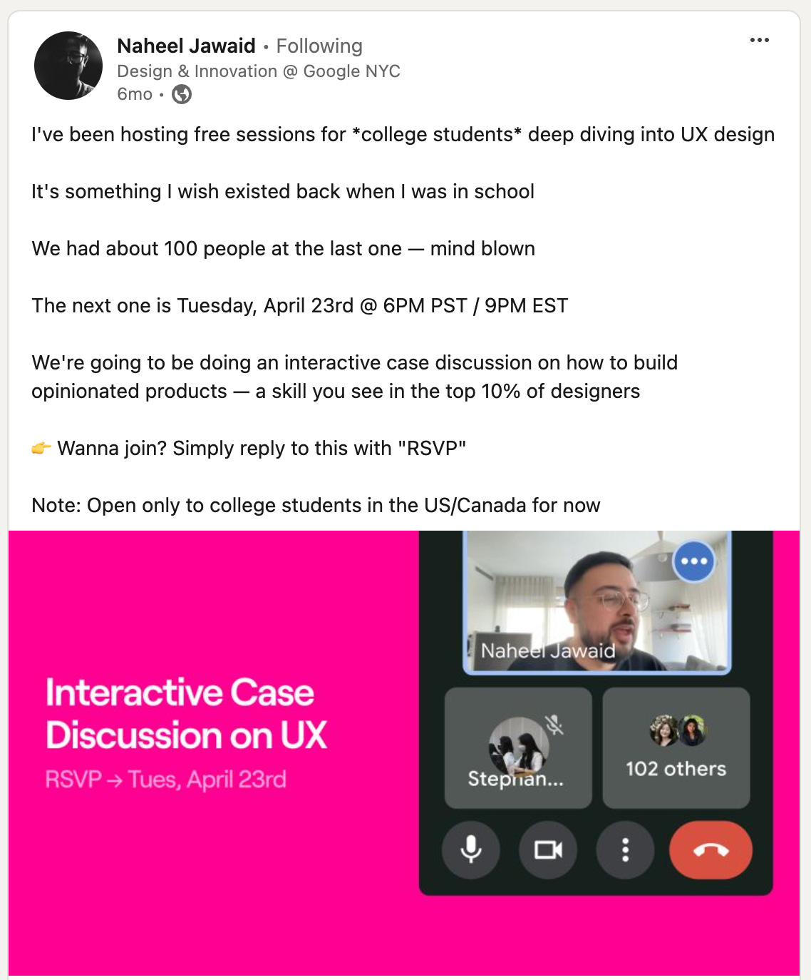 A LinkedIn post by Naheel Jawaid offers free UX case sessions for college students. The text details that the next session will be an interactive discussion on building opinionated products, and it’s open to U.S. and Canada college students. A bright pink graphic below reads "Interactive Case Discussion on UX" with a video call screenshot showing Naheel and participants.