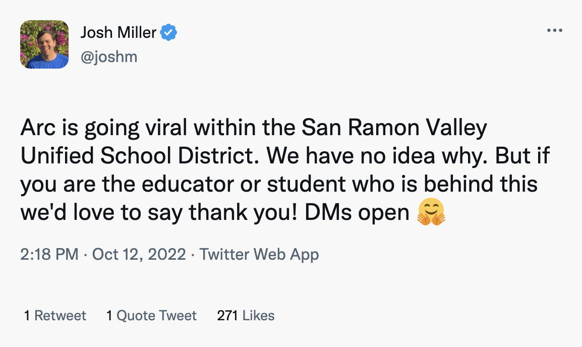 Arc is going viral within the San Ramon Valley Unified School District. We have no idea why. But if you are the educator or student who is behind this we'd love to say thank you! DMs open 🤗