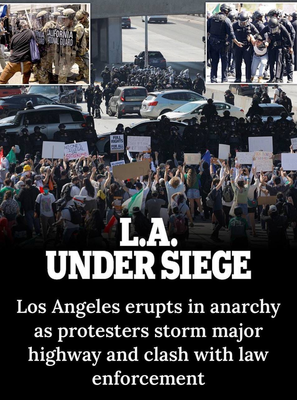 May be an image of 4 people and text that says 'ALIFORNIA UNAL LALGUARD GUARDI មុយ FULL RIGHTS FORALL C CIOENUIND L.A. UNDER SIEGE Los Angeles erupts in anarchy as protesters storm major highway and clash with law enforcement'