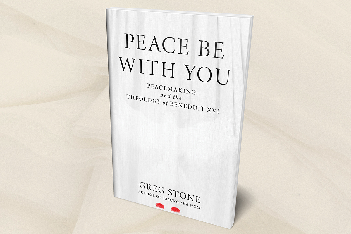 Peace Be With You: Peacemaking and the Theology of Benedict XVI