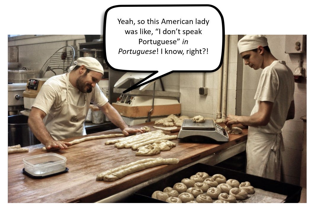 A male baker speaking on the phone while rolling dough with a speech bubble that says, "Yeah, so this American lady was like, "I don't speak Portuguese" in Portuguese! I know, right?!