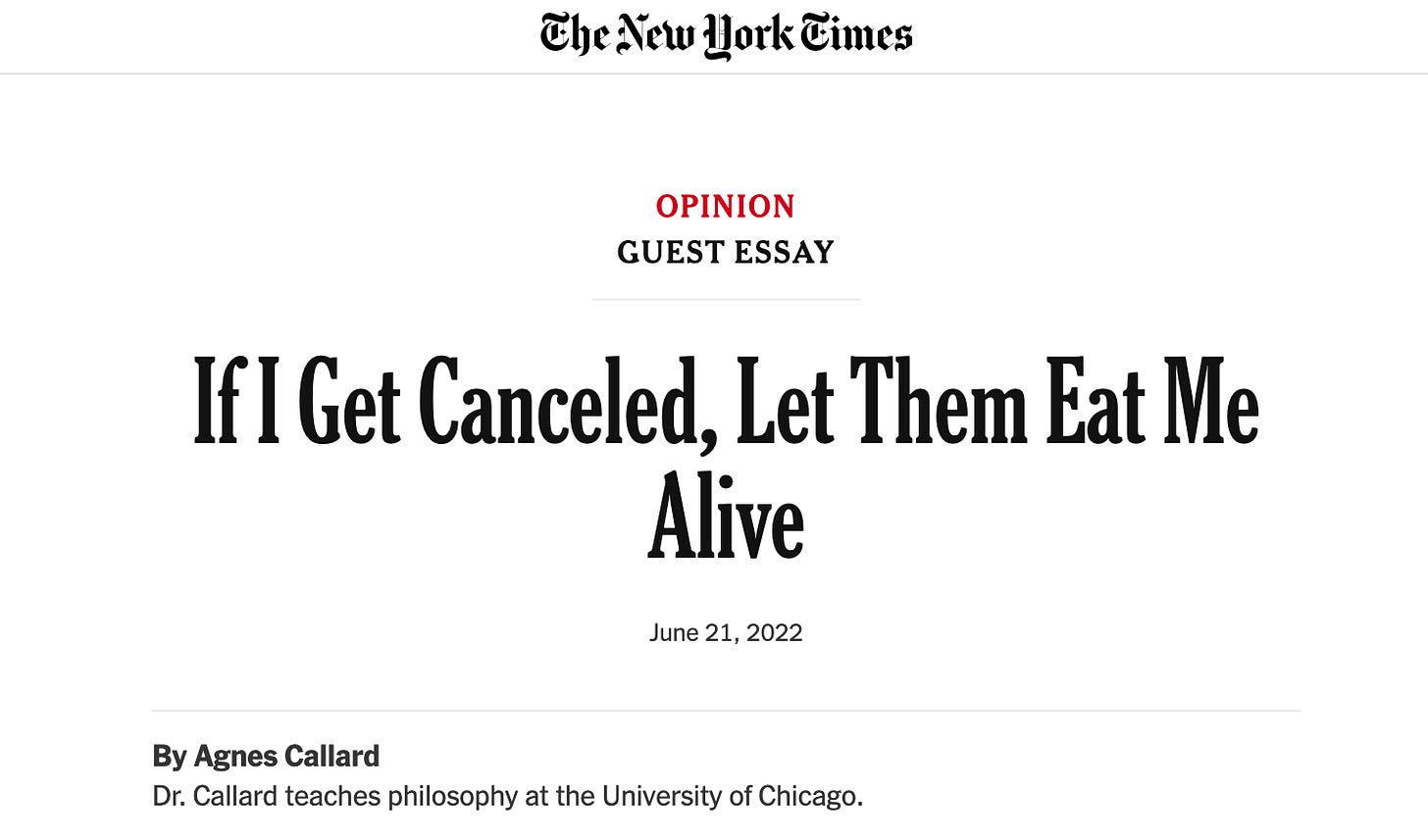 NYT Guest Essay screenshot: “If I Get Canceled, Let Them Eat Me Alive” by Agnes Callard, from June 21, 2022.
