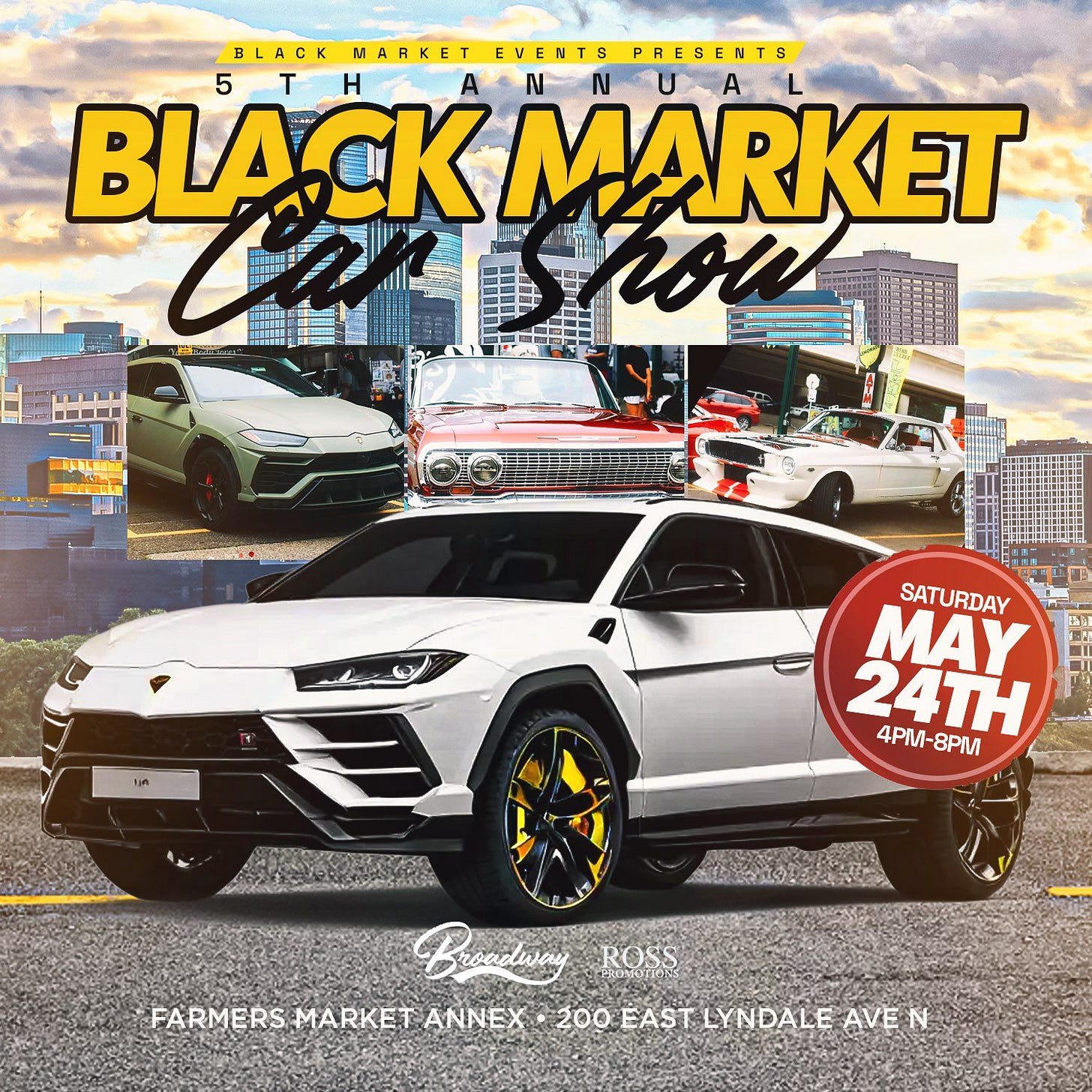 May be an image of car and text that says 'BLACK MARKET EVENTS S S PRESENTS 5 N BLACK MARKET carisrou Can cow 1A SATURDAY MAY URDAY 24TH 8PM 4PM-8PM 4PM- MAOEAN roadway ROSS FARMERS MARKET ANNEX 200 EAST LYNDALE AVE MABUERSHARACETANEK.20CASTLA N'