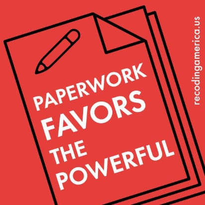 Icon from Recoding America that says: Paperwork favors the powerful