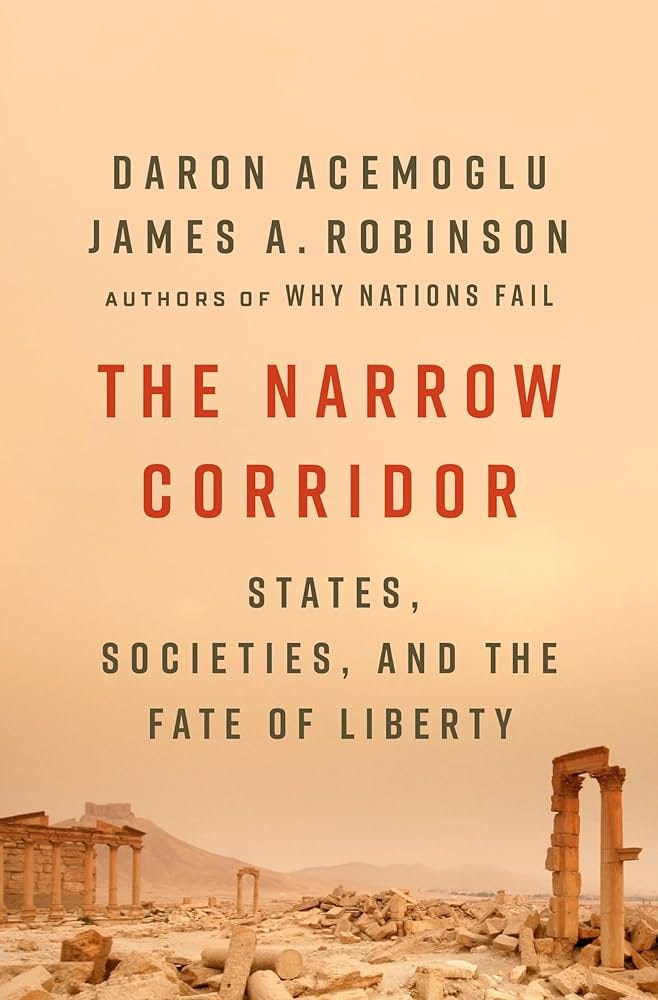 The Narrow Corridor: States, Societies, and the Fate of Liberty:  Amazon.co.uk: Acemoglu, Daron, Robinson, James A.: 9780735224384: Books