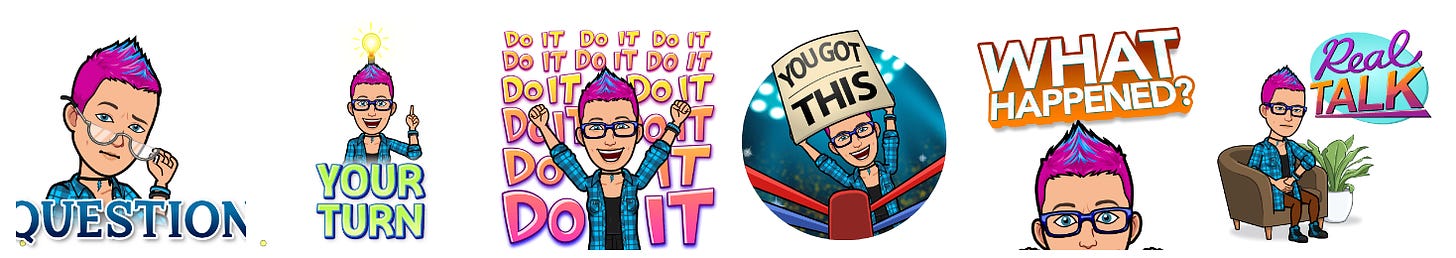 bitmoji images that say 'question' / 'your turn' / 'do it' / 'you got this' / 'what happened?' / 'real talk'