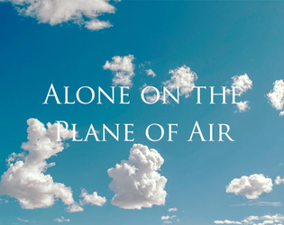 Alone on the Plane of Air