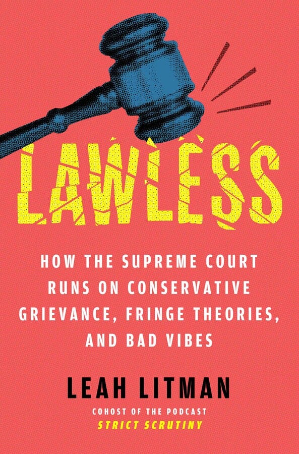 Cover image of Lawless: How the Supreme Court Runs on Conservative Grievance, Fringe Theories, and Bad Vibes by Leah Litman, featuring a judge's gavel on a red background, smashing the title text.
