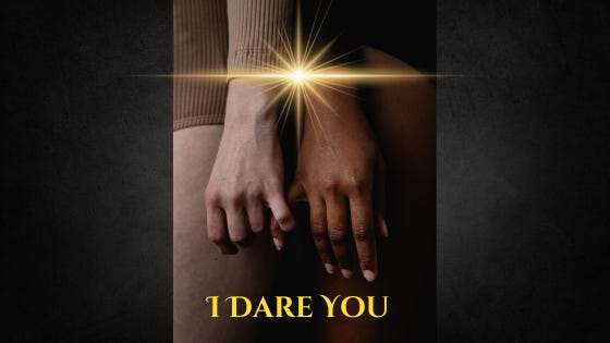 Two hands side by side in the dark, pinky fingers interlaced. Between their wrists, a burst of light forms. I dare you.