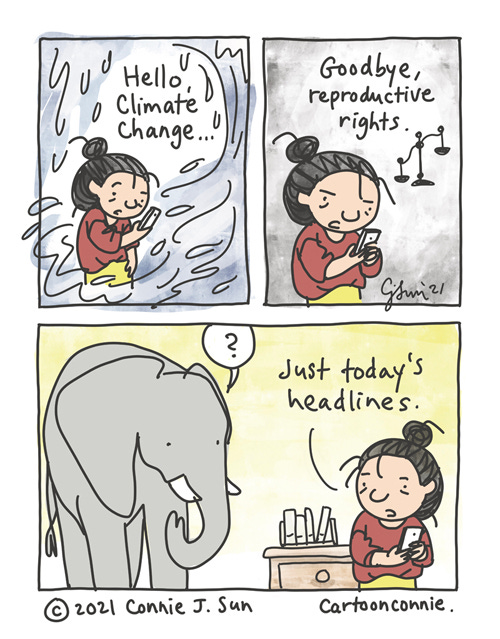 Hello, Climate Change... 3-panel comic of a girl with a bun reading the news on her phone. Panel 1 shows her slightly stunned expression at being swept away in a deluge of torrential rain. Panel shows her dismayed at the news with an image of justice scales that are off-balance. Text reads: "Hello, climate change...goodbye, reproductive rights." An elephant appears in the final panel with a question mark. The girl turns her head, explains that it's "just today's headlines." Slice of life webcomic by Connie Sun