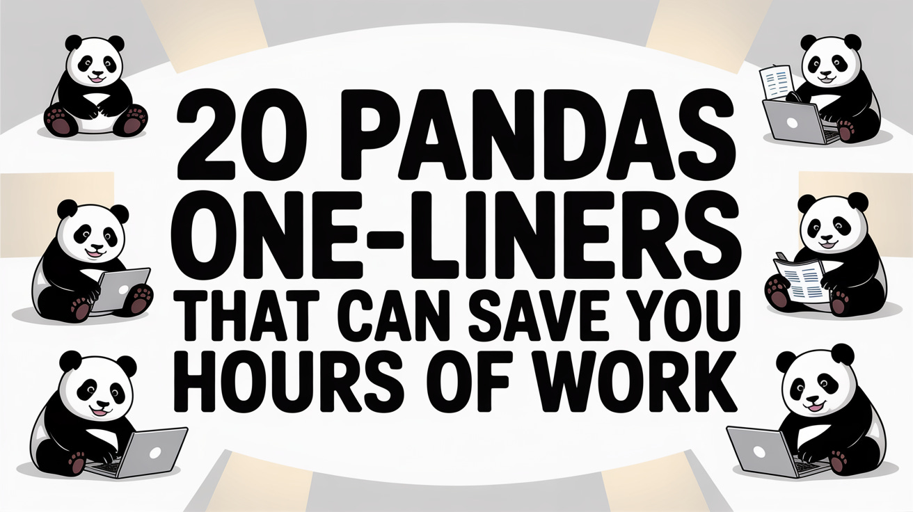 20 Pandas One-Liners That Can Save You Hours of Work