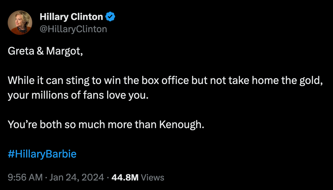 A screenshot of a Tweet from Hillary Clinton, dated January 24, 2024. The tweet reads, “Greta & Margot, While it can sting to win the box office but not take home the gold, your millions of fans love you.  You’re both so much more than Kenough. #HillaryBarbie”