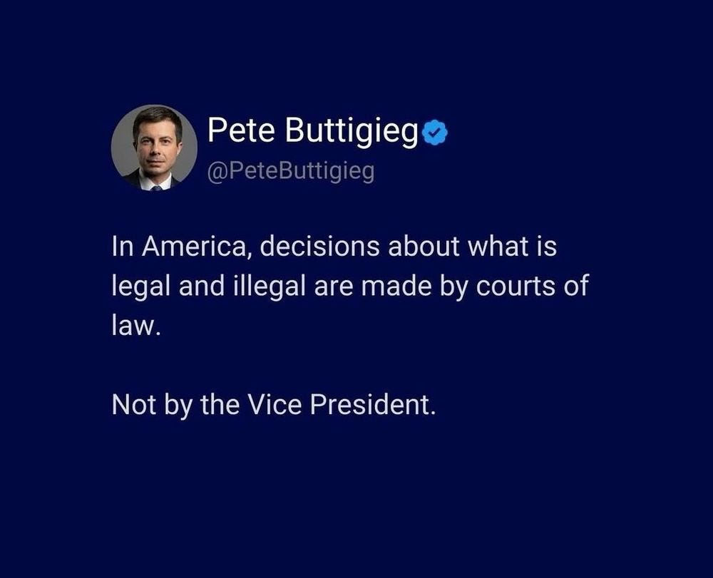 Pete Buttigieg verses JD ~ This will not turn out well for one of them and hint: It won’t be Pete! 

From Pete Buttigieg: 

In America, decisions about what is legal and illegal are made by courts of law.

Not by the Vice President.