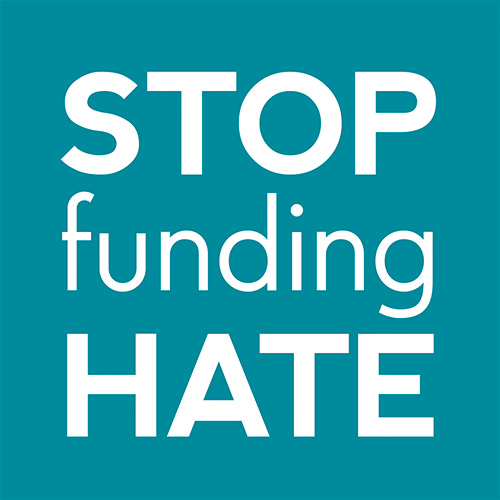 Stop Funding Hate Is Making Hate Unprofitable