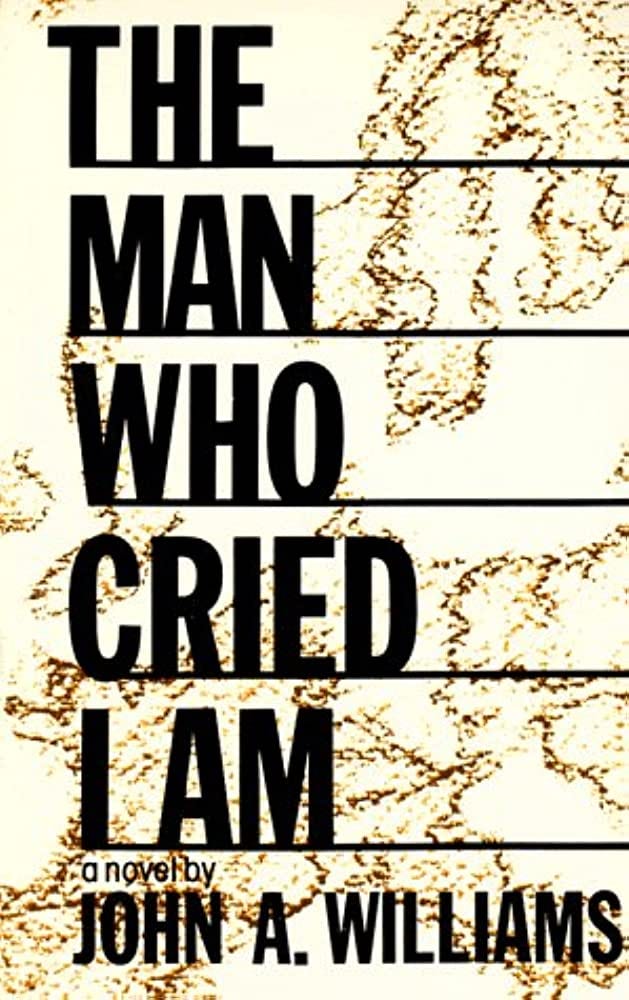 Man Who Cried I Am: Williams, John A.: 9780938410249: Amazon.com: Books