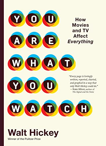 You Are What You Watch: How Movies and TV Affect Everything - Kindle  edition by Hickey, Walter. Politics & Social Sciences Kindle eBooks @  Amazon.com.