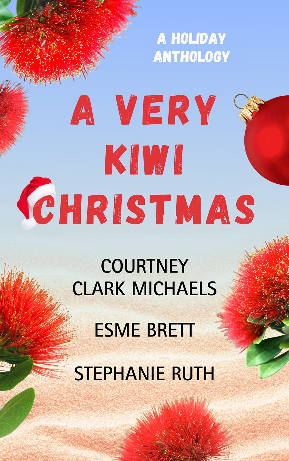Book Cover for A Very Kiwi Christmas features red flowers of the pohutakawa tree and a red bauble and sand and blue skies