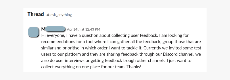 Recently, in our closed Slack community, subscribers asked me about organizing customer feedback