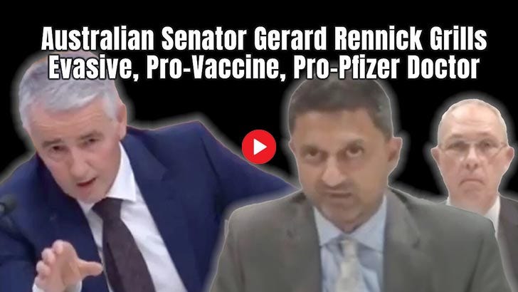 Australian Senator Gerard Rennick Grills Evasive, Pro-Vaccine, Pro-Pfizer Doctor