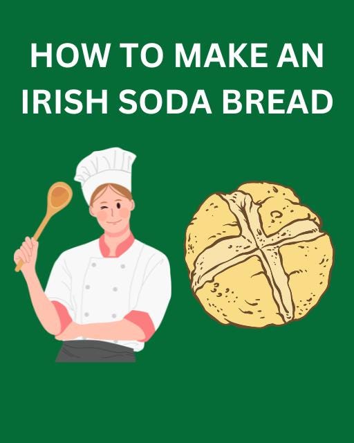 May be an image of text that says "HOW τo MAKE AN IRISH SODA BREAD"