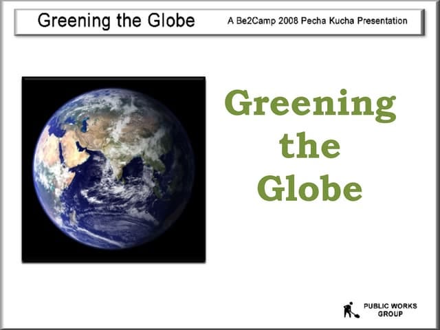 Green Building Be2camp Pecha Kucha 2008 | PPT