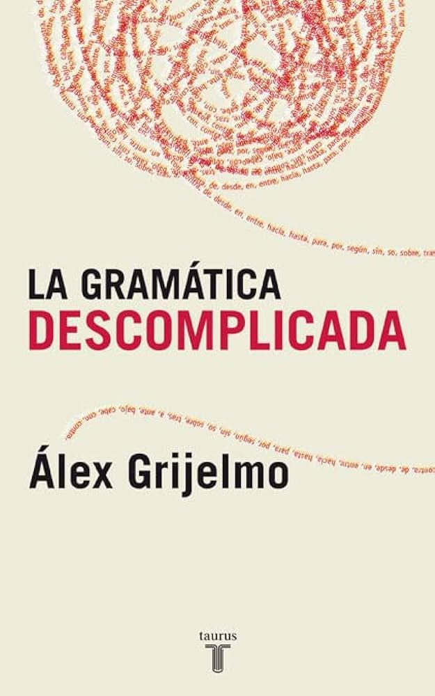 La gramática descomplicada - Álex Grijelmo
