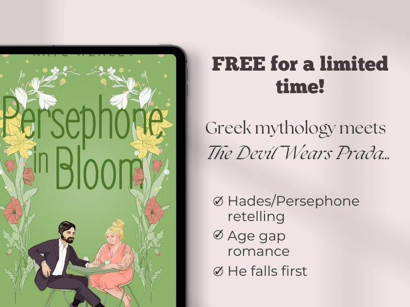 An ad for Persephone in Bloom, with the tagline Greek mythology meets The Devil Wears Prada, and listing the tropes: Hades/Persephone retelling, Age gap romance, and He falls first. Boy. Does he ever.