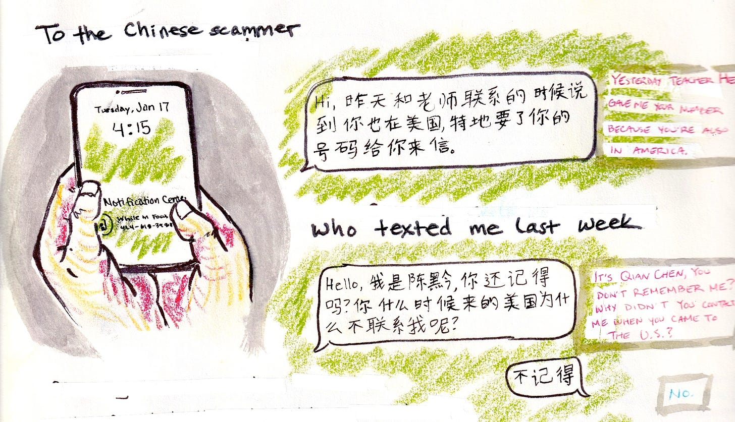 A pastel and ink color comic all in in a single panel. We see hands holding an iphone and the text reads. "To the chinese scammer...who texted me last week." The text is above the images of the iphone, hands delicately holding the phone. Then we see text bubbles in Chinese throughout the page, which are the text messages from the Chinese scammer. Mackenzie replies with very short one word answers. 