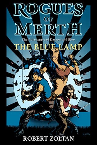 The Blue Lamp: The Adventures of Dareon and Blue (Rogues of Merth Book 0) by [Robert Zoltan]