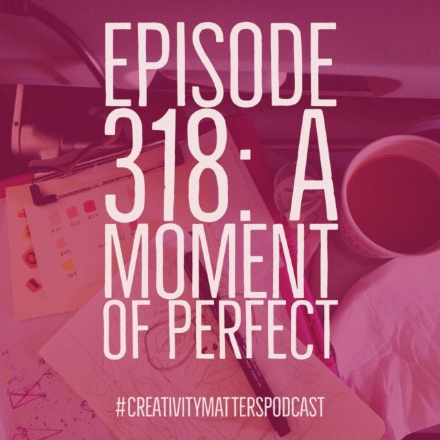 Episode 318: A Moment of Perfect