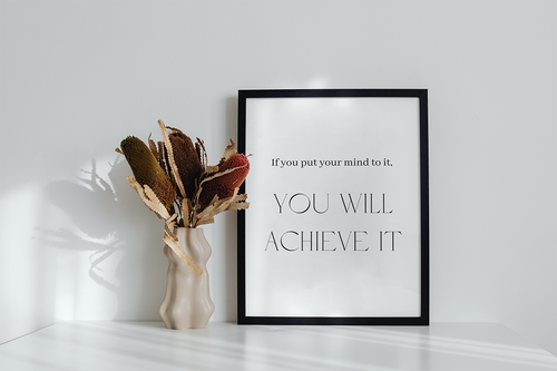 If you put your mind to it, You will achieve it | MijnStijl Creaties