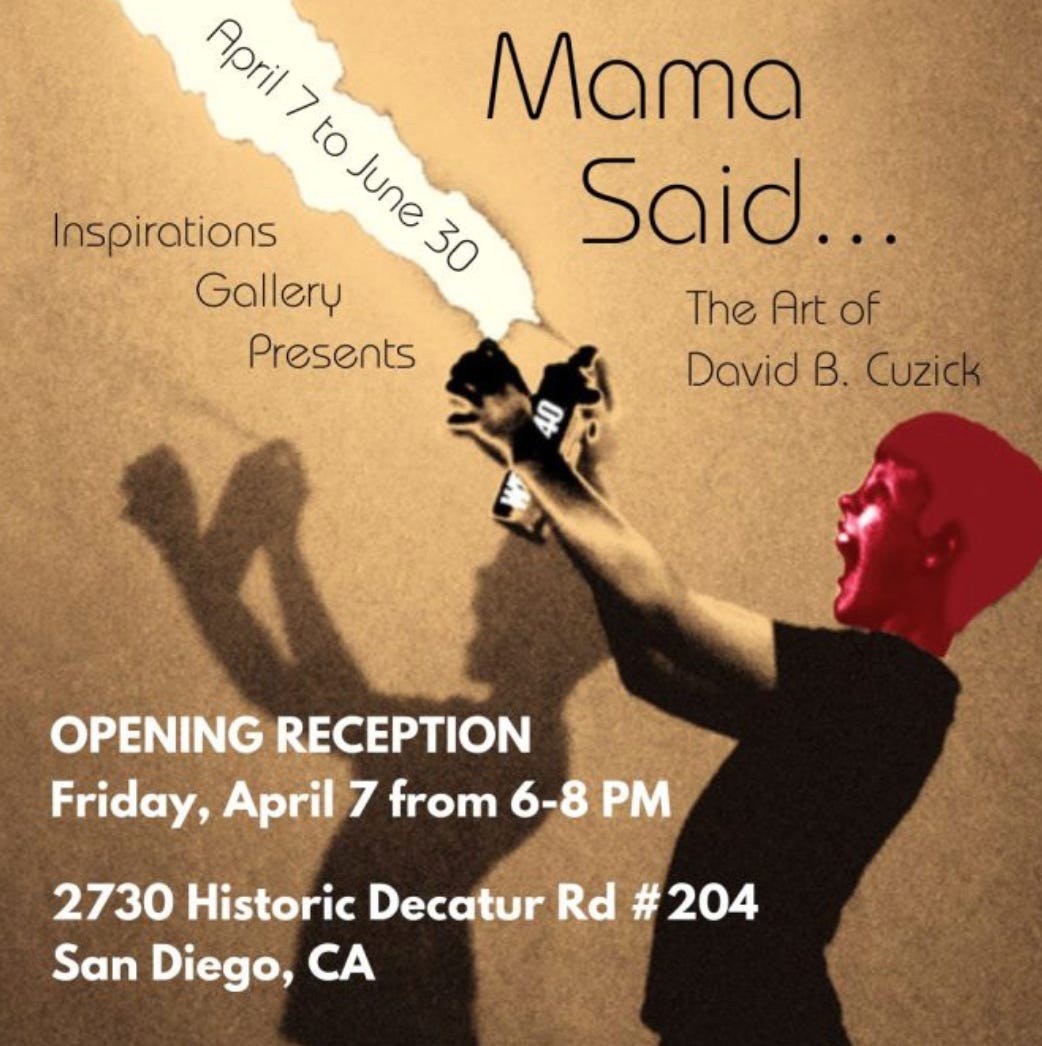 Announcement for the art show Mama Said ... by David B. Cuzick, April 7 - June 30. Background shows a young teenage boy spraying an aerosol can and lighting it on fire with a lighter. 