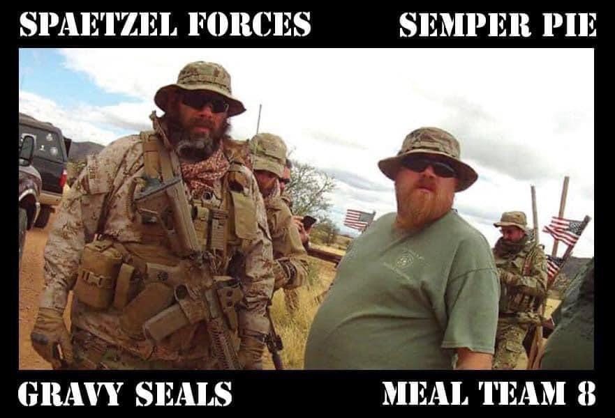 two overweight men dressed in pseudo military garb stamped with weapons. Captions read: Spaetzel forces, Gravy Seals, Meal Team 8. Semper Pie