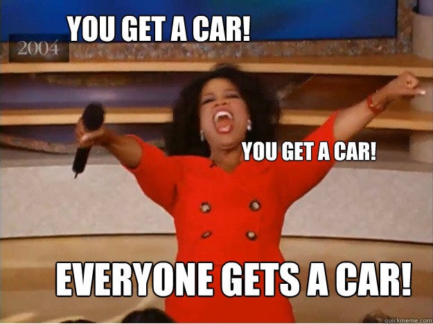 You get a car! Everyone gets a car! You get a car! - oprah you get a ...