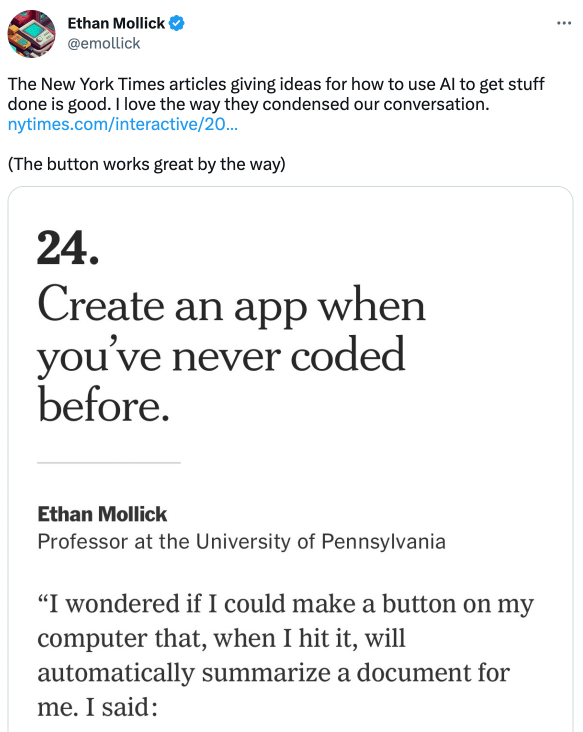  See new Tweets Conversation Ethan Mollick @emollick The New York Times articles giving ideas for how to use AI to get stuff done is good. I love the way they condensed our conversation. https://nytimes.com/interactive/2023/04/14/upshot/up-ai-uses.html  (The button works great by the way)