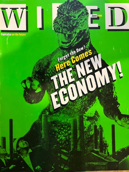 Cover of Wired Magazine from 1999 with a picture of Godzilla towering over humans. The caption is "Forget the Dow! Here comes THE NEW ECONOMY!