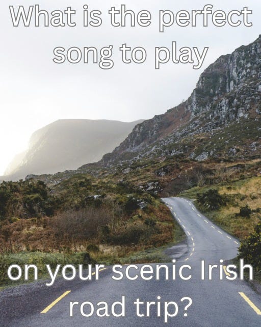 May be an image of harp and text that says "What is the perfect song to play on your scenic Irish road trip?"