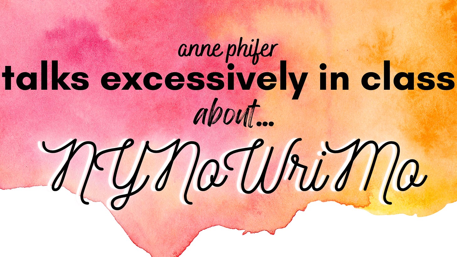 anne phifer talks excessively in class about... NYNoWriMo