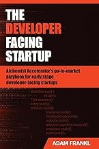 The Developer Facing Startup: Alchemist Accelerator’s go-to-market playbook for early-stage developer-facing startups