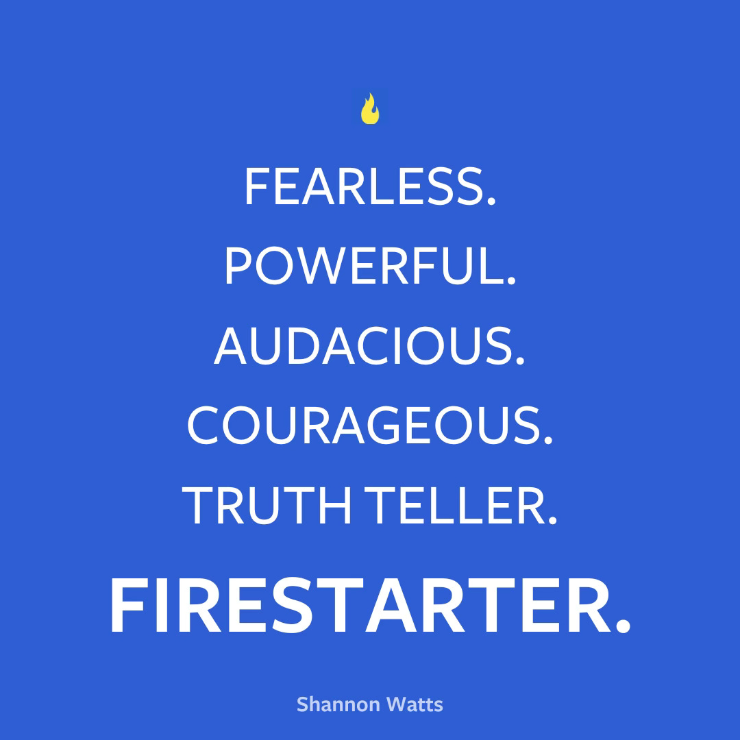 Graphic that says: Fearless. Powerful. Audacious. Courageous. Truth teller. Firestarter.