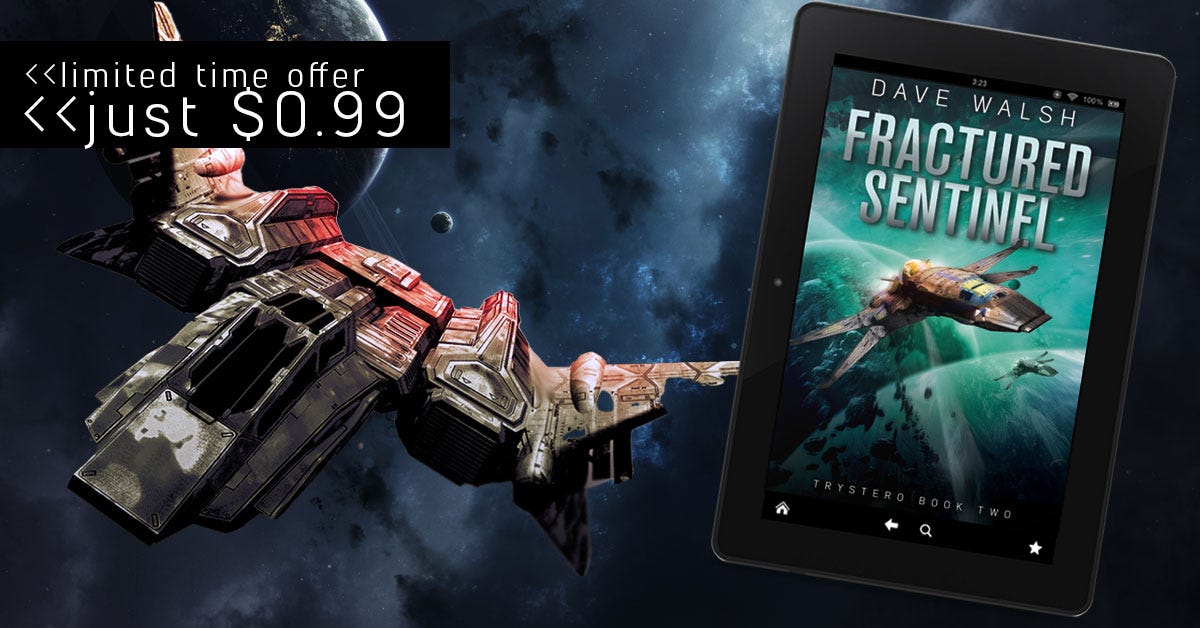 Starship over a space setting, book cover for Fractured Sentinel and the text "limited time offer just $0.99."