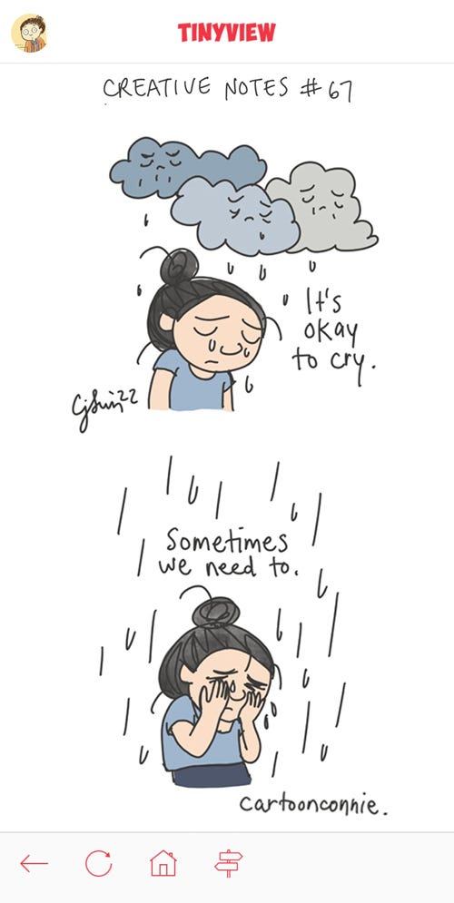 Okay to Cry (Creative Notes #67) Cartoon illustration of a girl with a bun, grieving with gray-blue clouds above her, crying rain tears from sad faces. Text reads: It's okay to cry. Sometimes we need to." Excerpt from episode 67 of webcomic strip series Creative Notes by Connie Sun, cartoonconnie, 2022, for Tinyview Comics. This cartoon references recent school shootings in America.