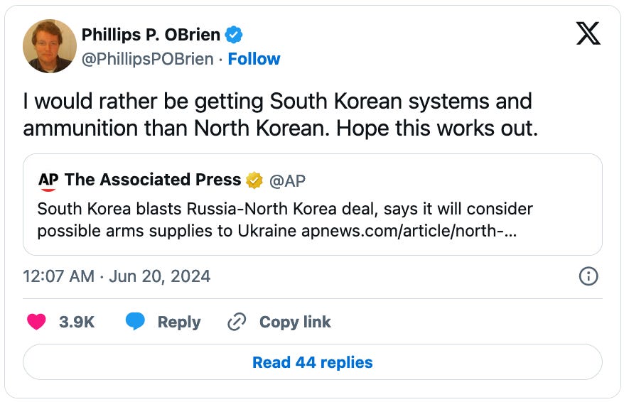 June 20, 2024 tweet from Phillips P. O'Brien reading, "I would rather be getting South Korean systems and ammunition than North Korean. Hope this works out." The tweet links to an AP article reporting that South Korea is considering sending arms to Ukraine in response to Russia's new military agreement with North Korea.