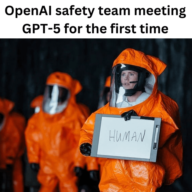 OpenAI safety team meeting GPT-5 for the first time : r/memes