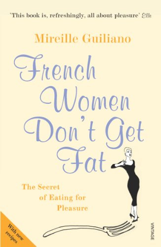 French Women Don't Get Fat By Mireille Guiliano