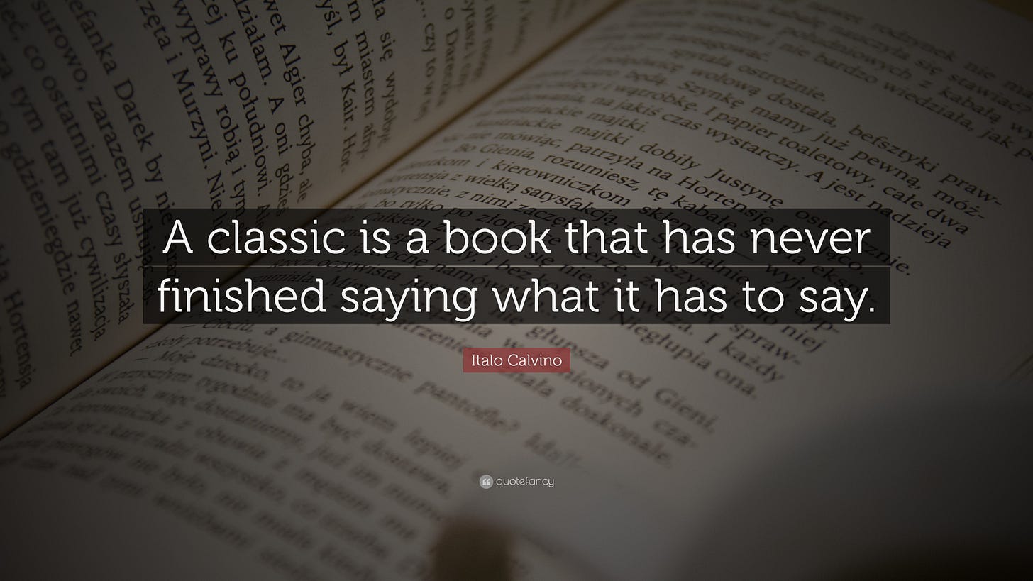 Italo Calvino Quote: “A classic is a book that has never finished saying  what it has